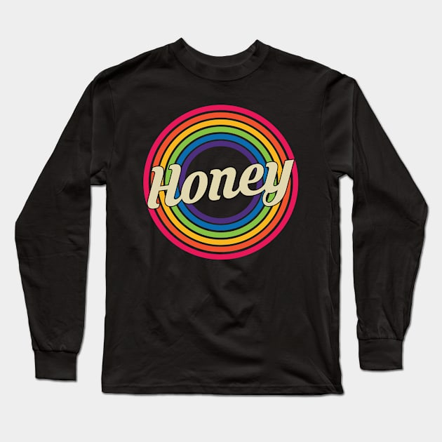 Honey - Retro Rainbow Style Long Sleeve T-Shirt by MaydenArt